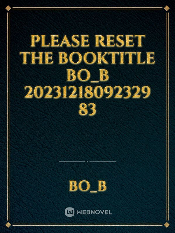 please reset the booktitle Bo_B 20231218092329 83