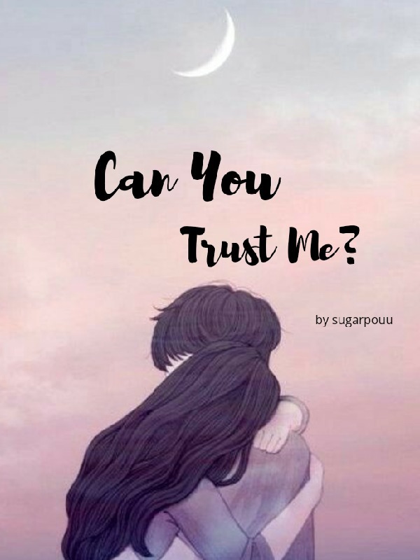 CAN YOU TRUST ME?