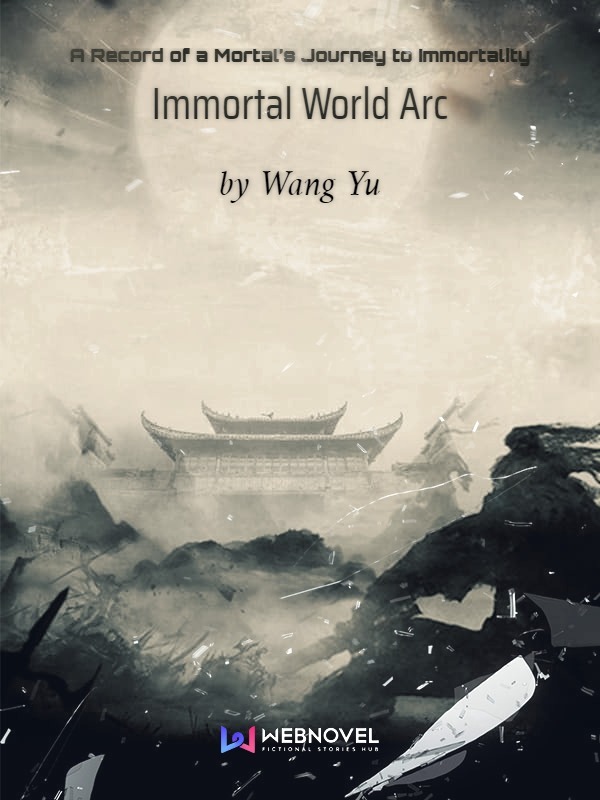 A Record of a Mortal’s Journey to Immortality—Immortal World Arc Book
