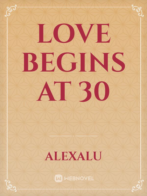 Love begins at 30
