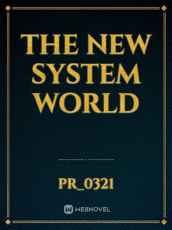 The New System World