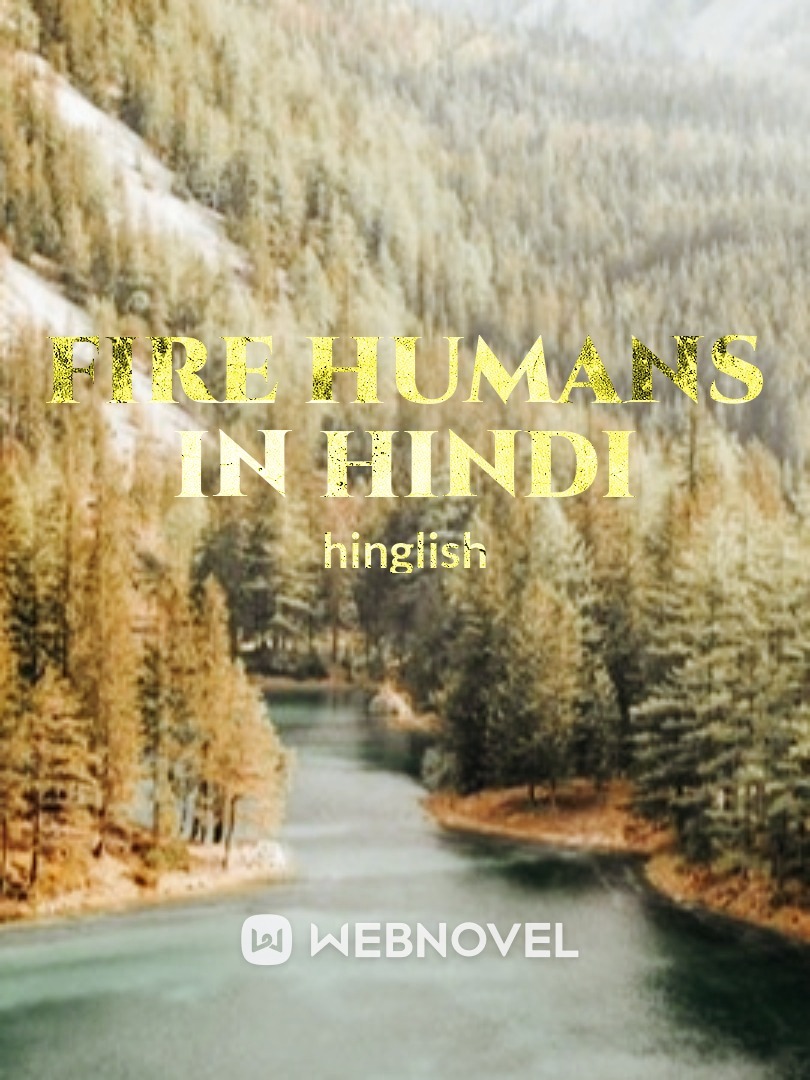 FIRE HUMANS IN HINDI