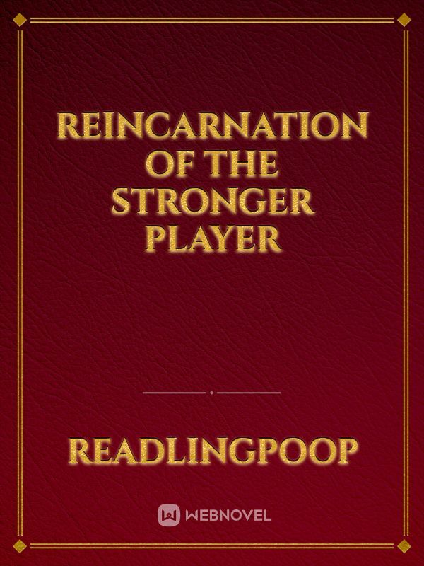 REINCARNATION OF THE STRONGER PLAYER Book
