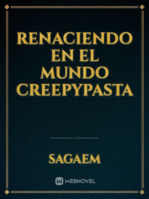 Renaciendo en el mundo Creepypasta