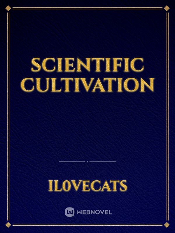 Scientific Cultivation