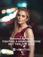 Fighting a war: handsome Not time for love Book