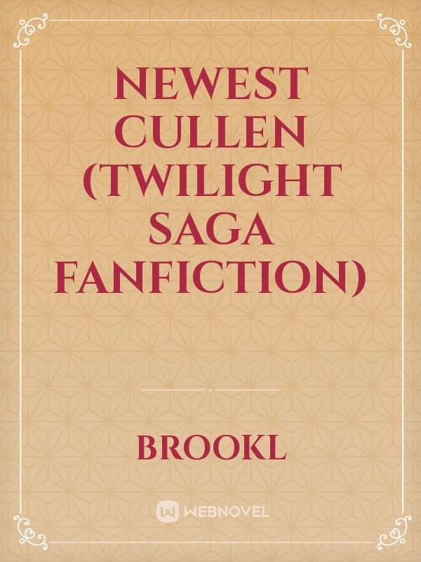Newest Cullen (Twilight Saga Fanfiction) Book