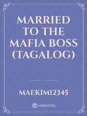 Married to the Mafia Boss (TAGALOG) Book