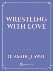 wrestling with love Book