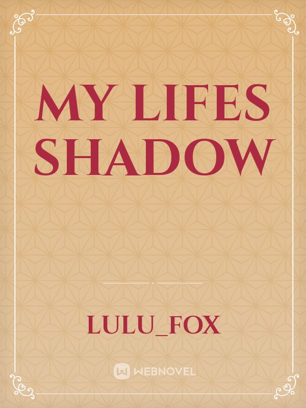 my lifes shadow Book