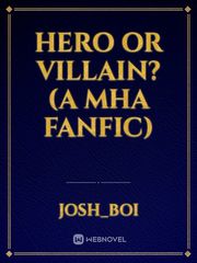 Hero or villain? (A MHA fanfic) Book