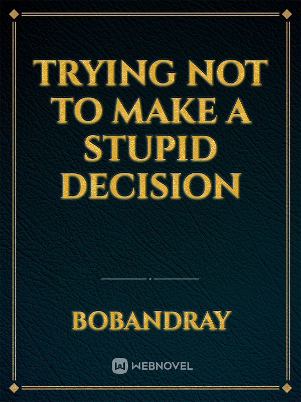 Trying not to make a stupid decision Book