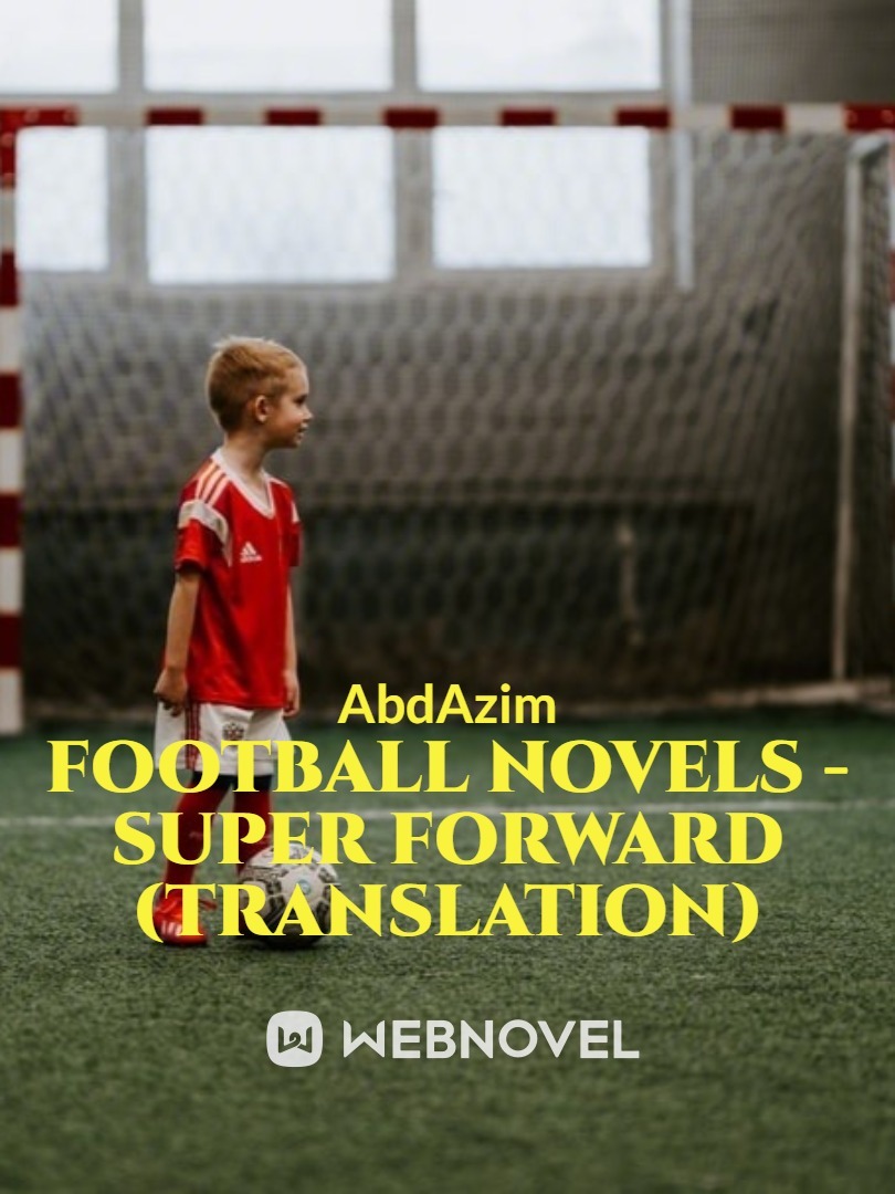 Football novels - Super Forward (Translation)