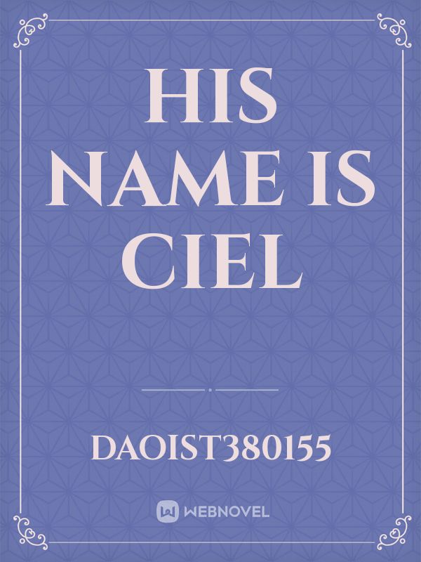 His Name is Ciel Book