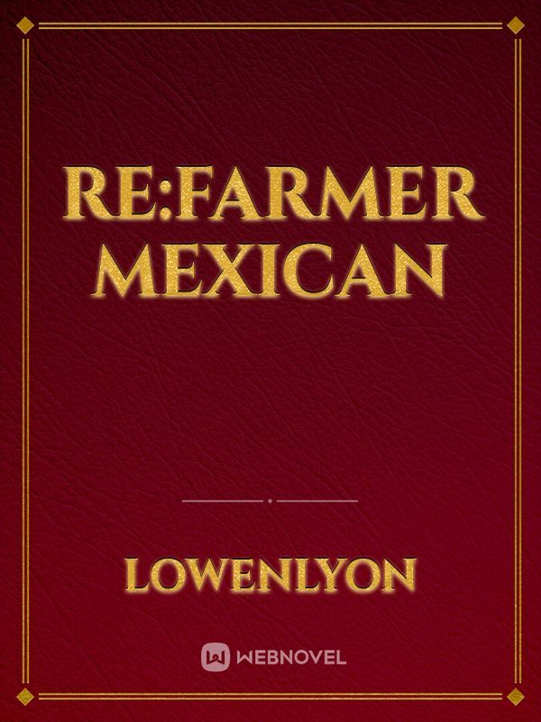 RE:Farmer mexican