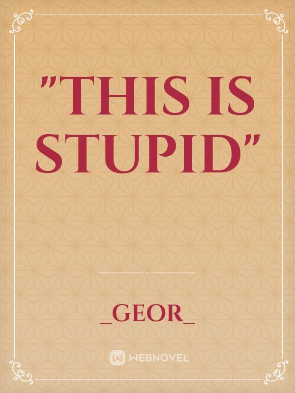 "This is Stupid" Book