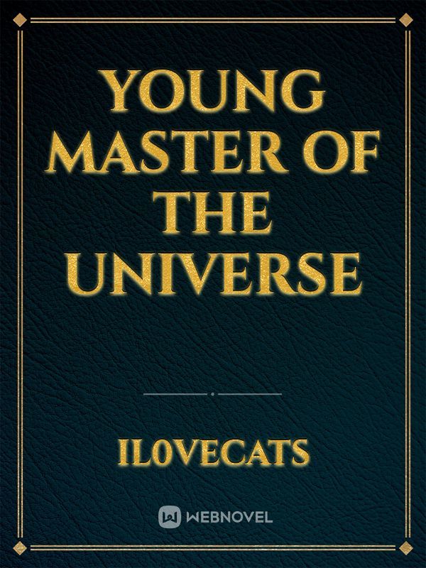 Young Master of the Universe