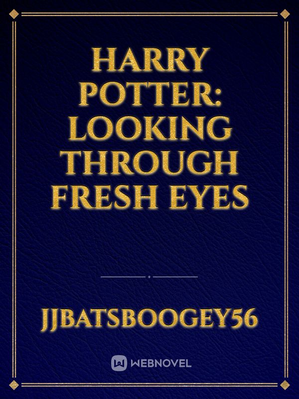 Harry Potter: Looking Through Fresh Eyes
