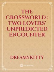The Crossworld : Two Lovers' Unpredicted Encounter Book