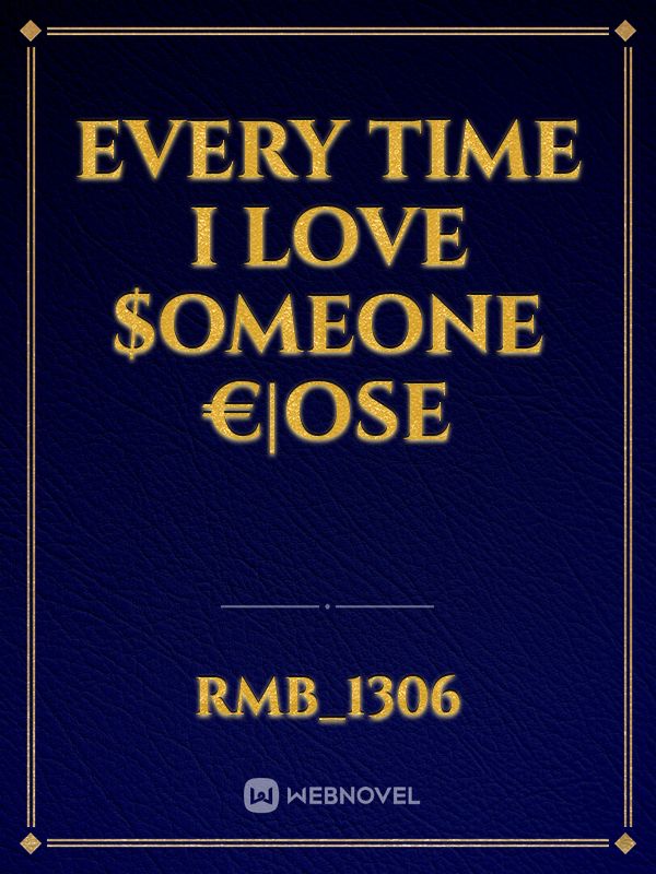 Every time I love $omeone €|ose Book