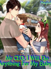 Mr CEO, I Will Do Anything For My Baby Book