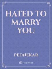 Hated to marry you Book