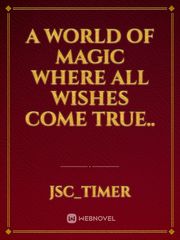 A world of magic where all wishes come true.. Book