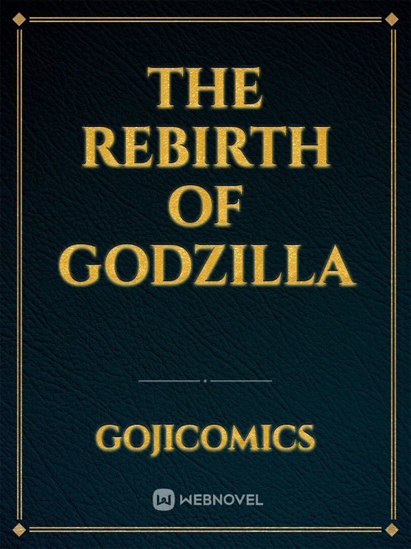 The Rebirth Of Godzilla
