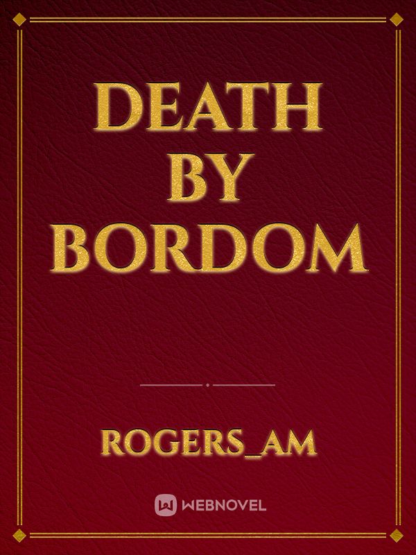 DEATH BY BORDOM Book