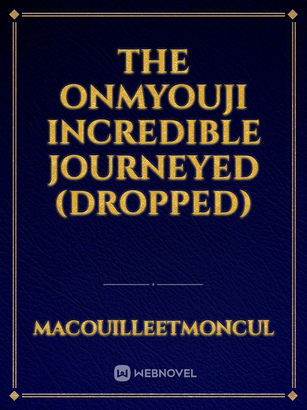 The Onmyouji Incredible Journeyed (Dropped) Book