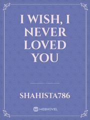 I wish, i never loved you Book