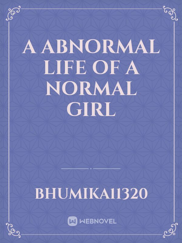 a abnormal life of a normal girl