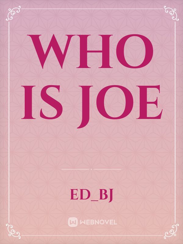 who is joe