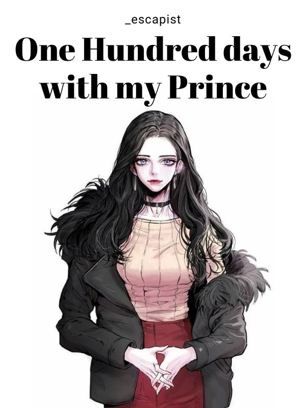 One hundred days with My Prince (HIATUS)