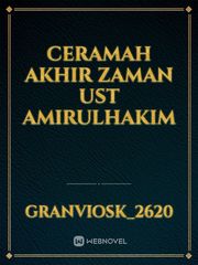 CERAMAH AKHIR ZAMAN
UST AMIRULHAKIM Book