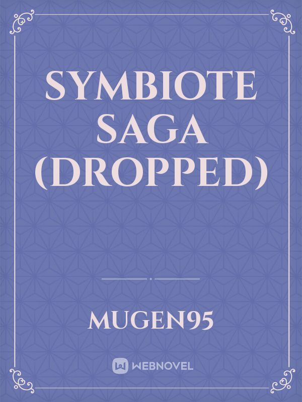 Symbiote saga
(dropped) Book
