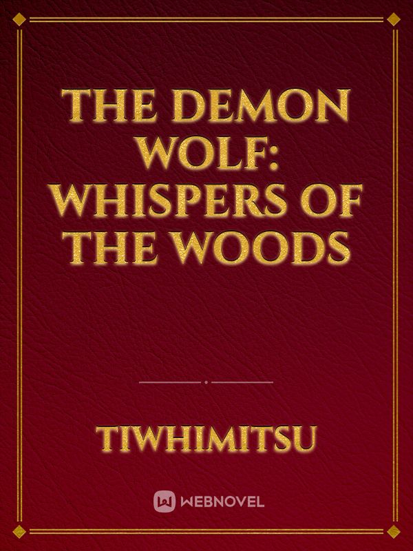The Demon Wolf: Whispers of the Woods
