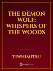 The Demon Wolf: Whispers of the Woods Book