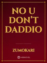 No u don’t daddio Book