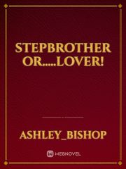 Stepbrother or.....Lover! Book
