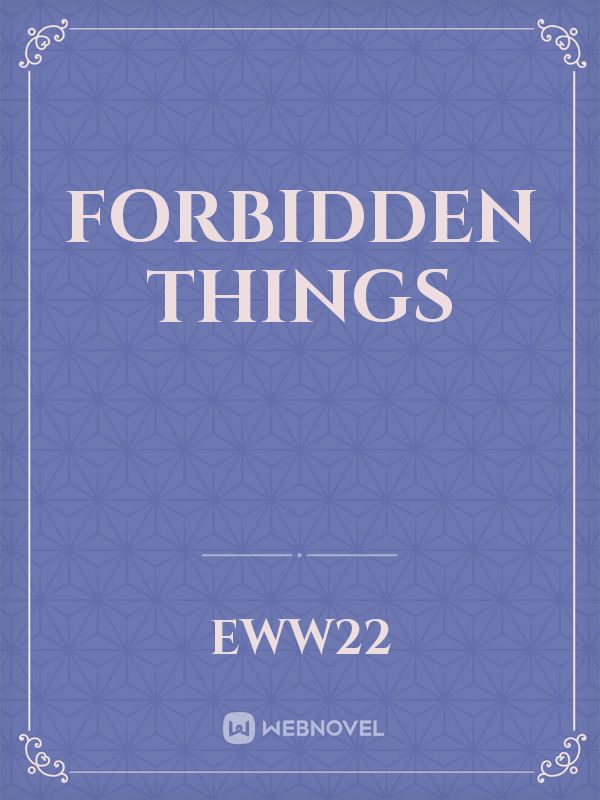 Forbidden Things
