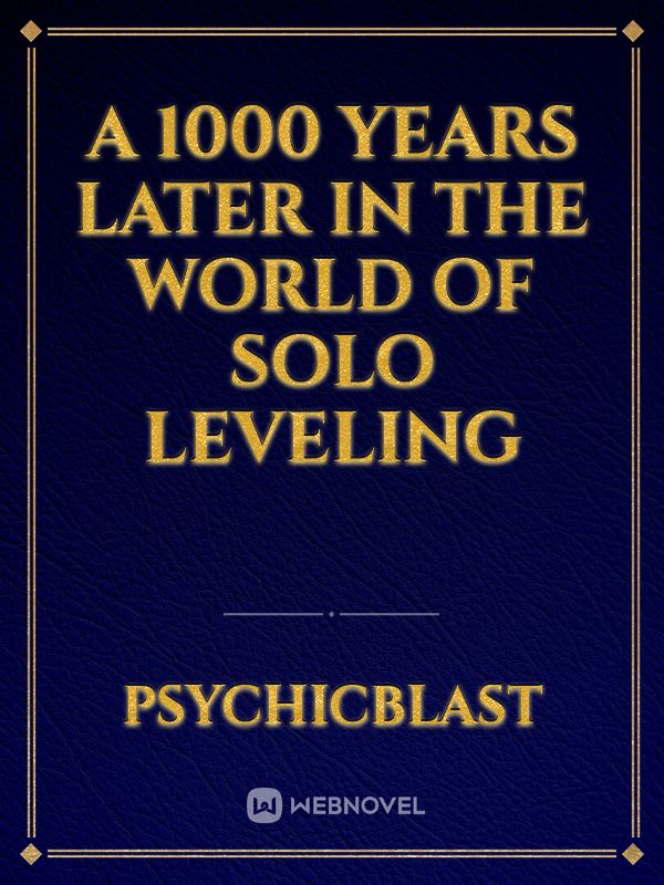 A 1000 Years Later in the world of solo leveling Book