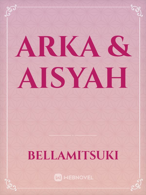 Arka & Aisyah