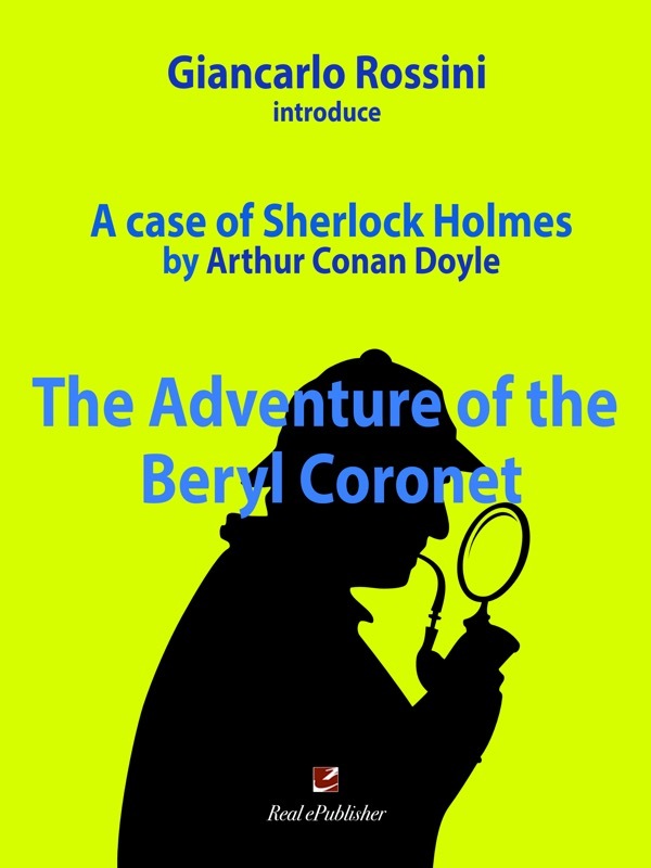 The adventure of the  Beryl Coronet. A case of Sherlock Holmes Book