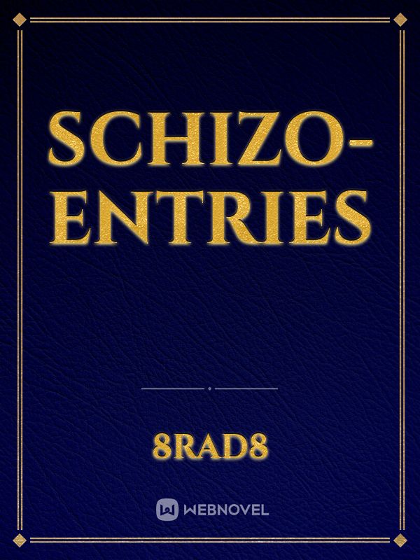 Schizo-entries