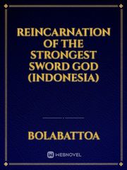 Reincarnation Of The Strongest Sword God (INDONESIA) Book