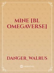 Mine [BL Omegaverse] Book