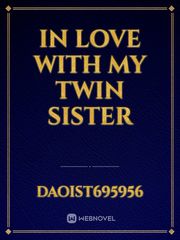 In love with my twin sister Book