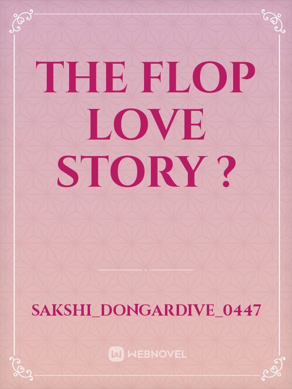 The flop love story ?