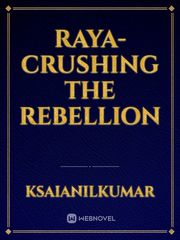 Raya-Crushing The Rebellion Book